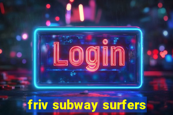 friv subway surfers